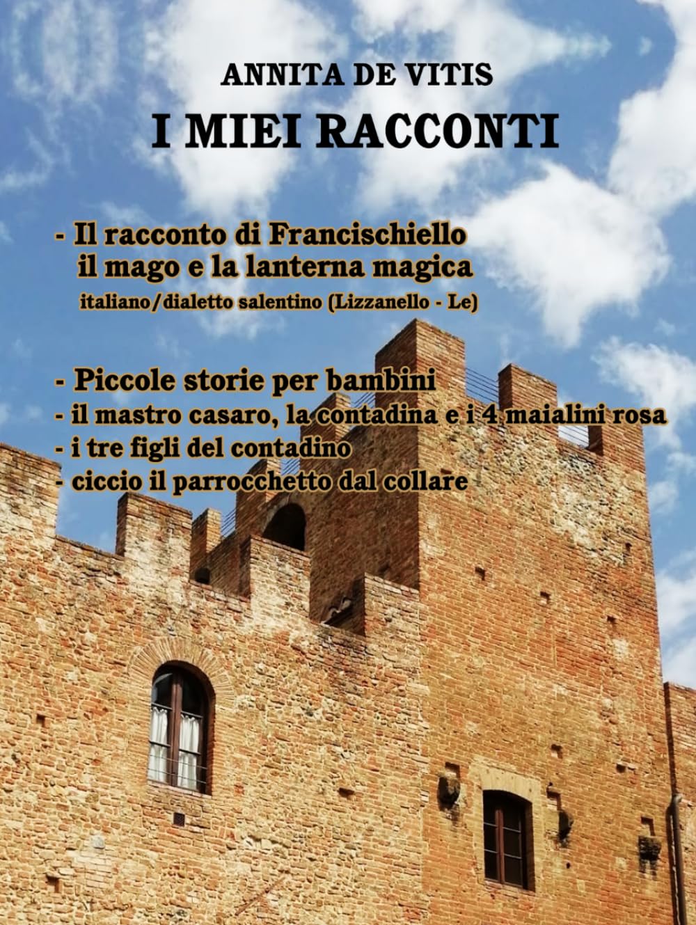 Il racconto di Francischiello Il mago e la lanterna magica: Piccole storie per bambini: Lu cuntu te Francischiellu lu Nannercu e la lucerna fatata (I MIEI RACCONTI)