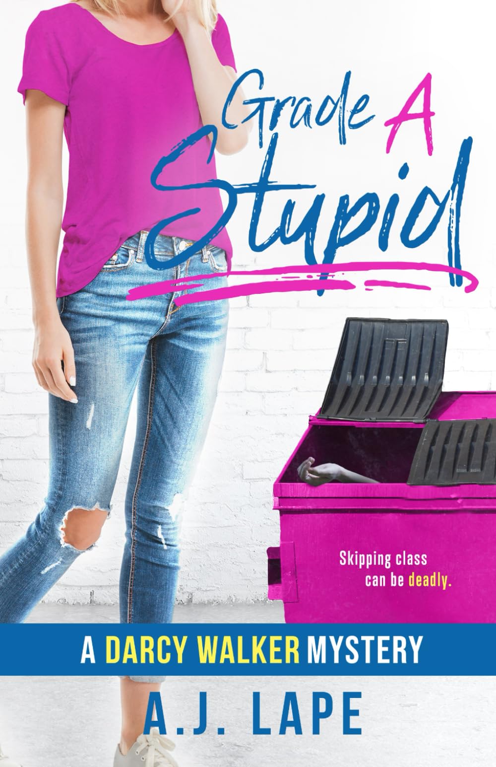 Grade A Stupid: Book 1 of the Darcy Walker Series (Darcy Walker Teenage Sleuth Thrillers)