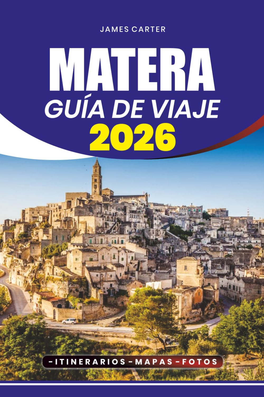 MATERA GUÍA DE VIAJE 2026: Tu compañero definitivo para una exploración sin estrés, joyas ocultas, experiencias culturales y aventuras memorables en la histórica ciudad cueva de Italia