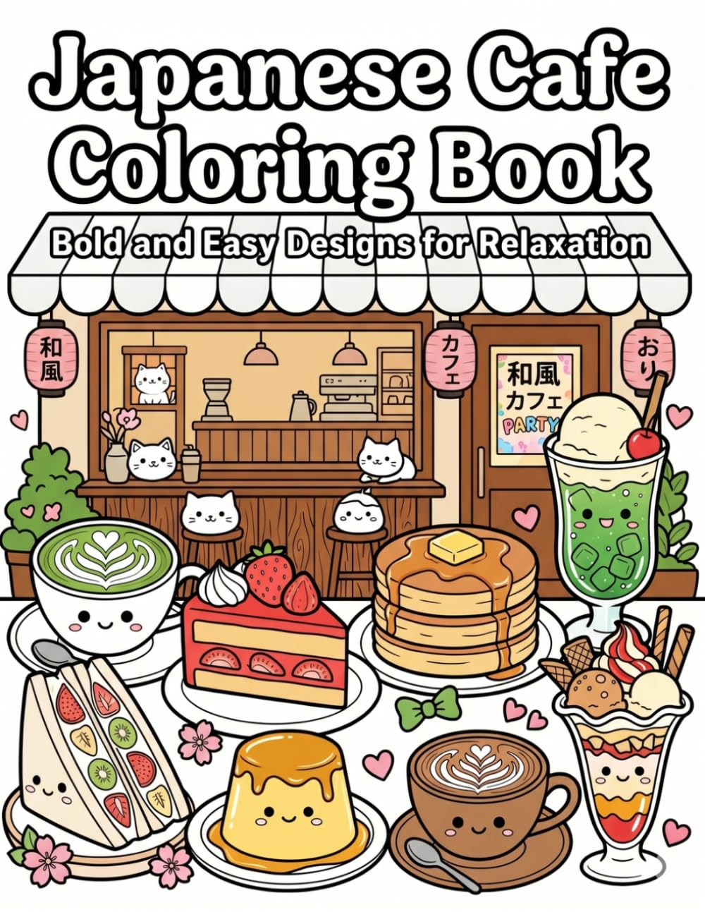 Japanese Cafe Coloring Book: Bold and Easy Designs for Relaxation