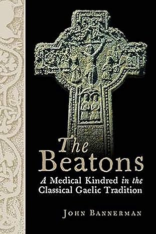 The Beatons: A Medical Kindred in the Classical Gaelic Tradition-Wow! eBook