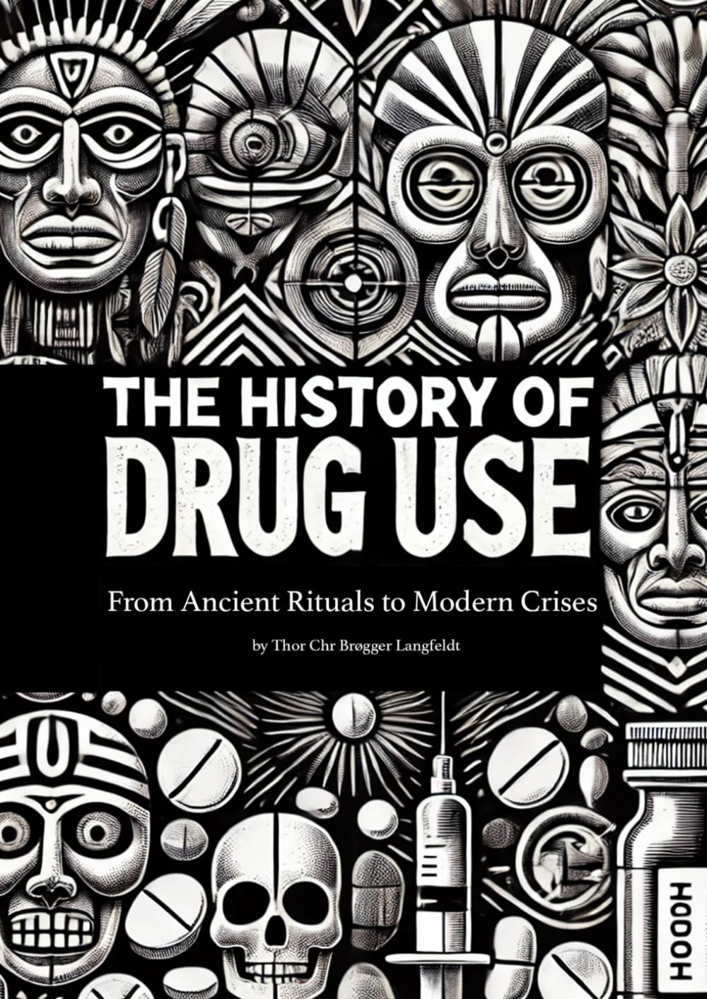 The History of Drug Use: From Ancient Rituals to Modern Crises