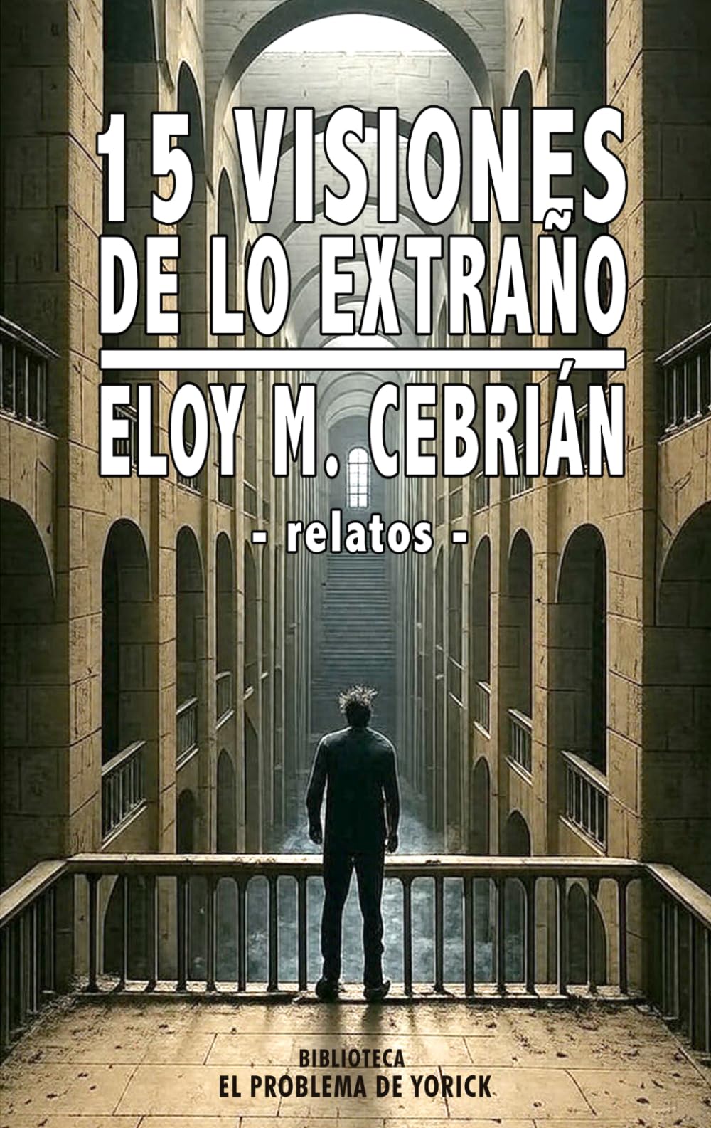 15 visiones de lo extraño: relatos fantásticos: Edición ilustrada