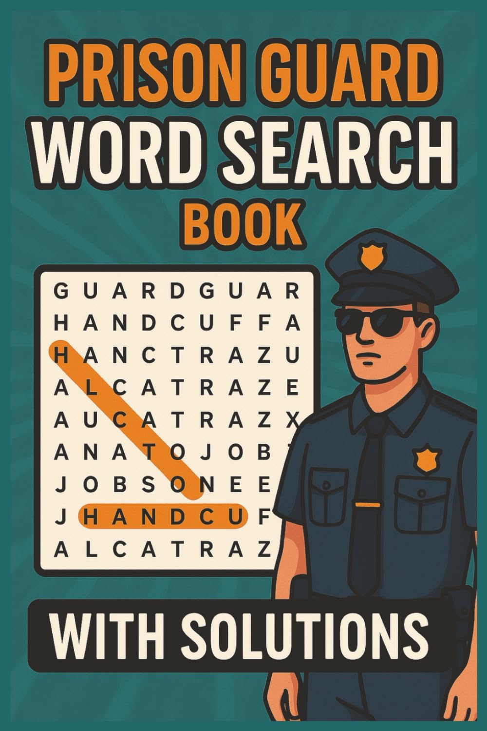 Prison Guard WOrd Search Book with Solutions: A Fun Word Search Puzzle Book for Correctional Officers, Police, and Security Workers | Brain Games for ... Gift for Vacations, Holiday and Free Times