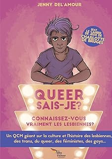Queer Sais-Je ? Alimentez votre culture sur les lesbiennes, les trans, les queer, les féministes