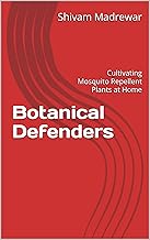 Botanical Defenders : Cultivating Mosquito Repellent Plants at Home