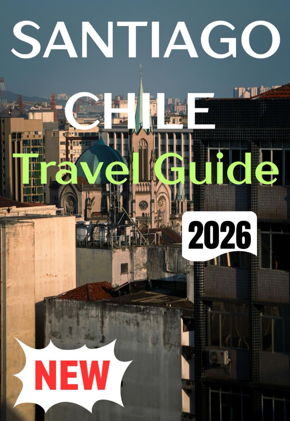 SANTIAGO CHILE TRAVEL GUIDE 2026
