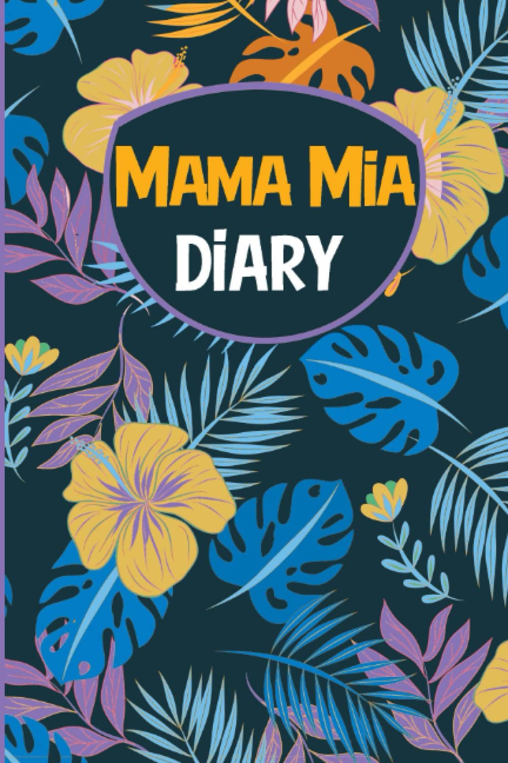 Mamma Mia Diary: Mamma Mia Journal