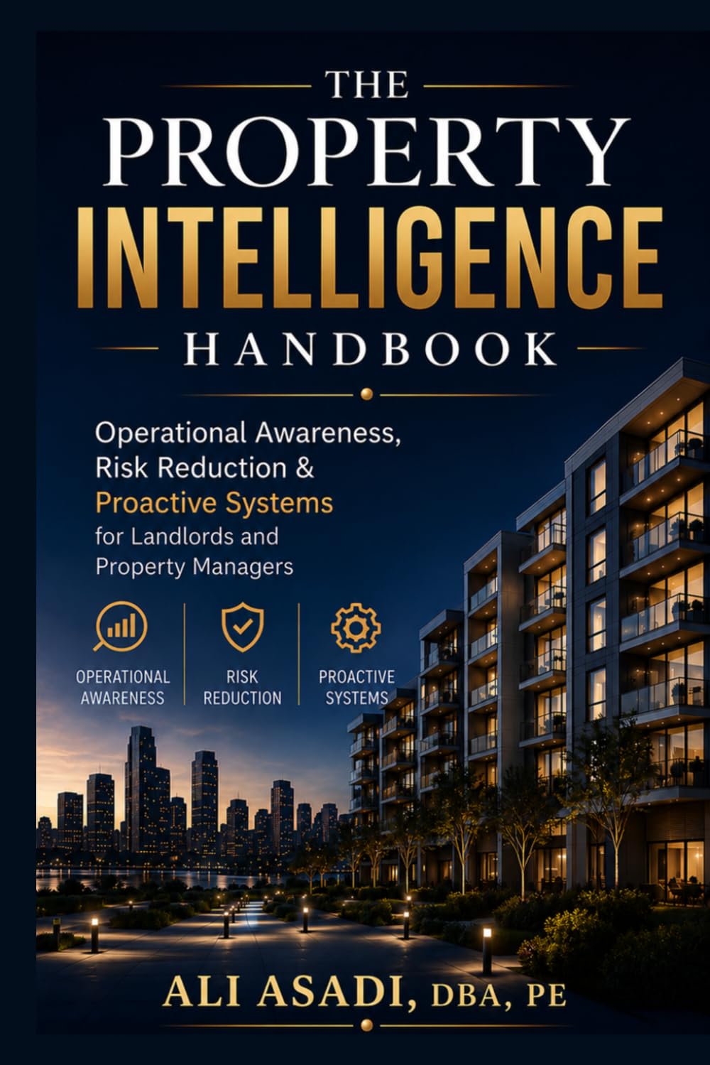 The Property Intelligence Handbook: Operational Awareness, Risk Reduction & Proactive Systems for Landlords and Property Managers