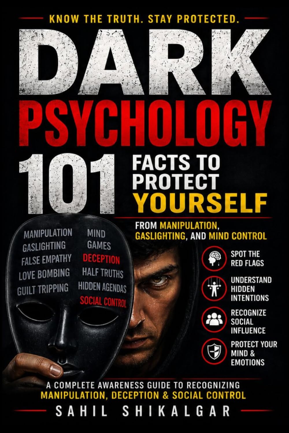 Dark Psychology: 101 Facts to Protect Yourself from Manipulation, Gaslighting, and Mind Control