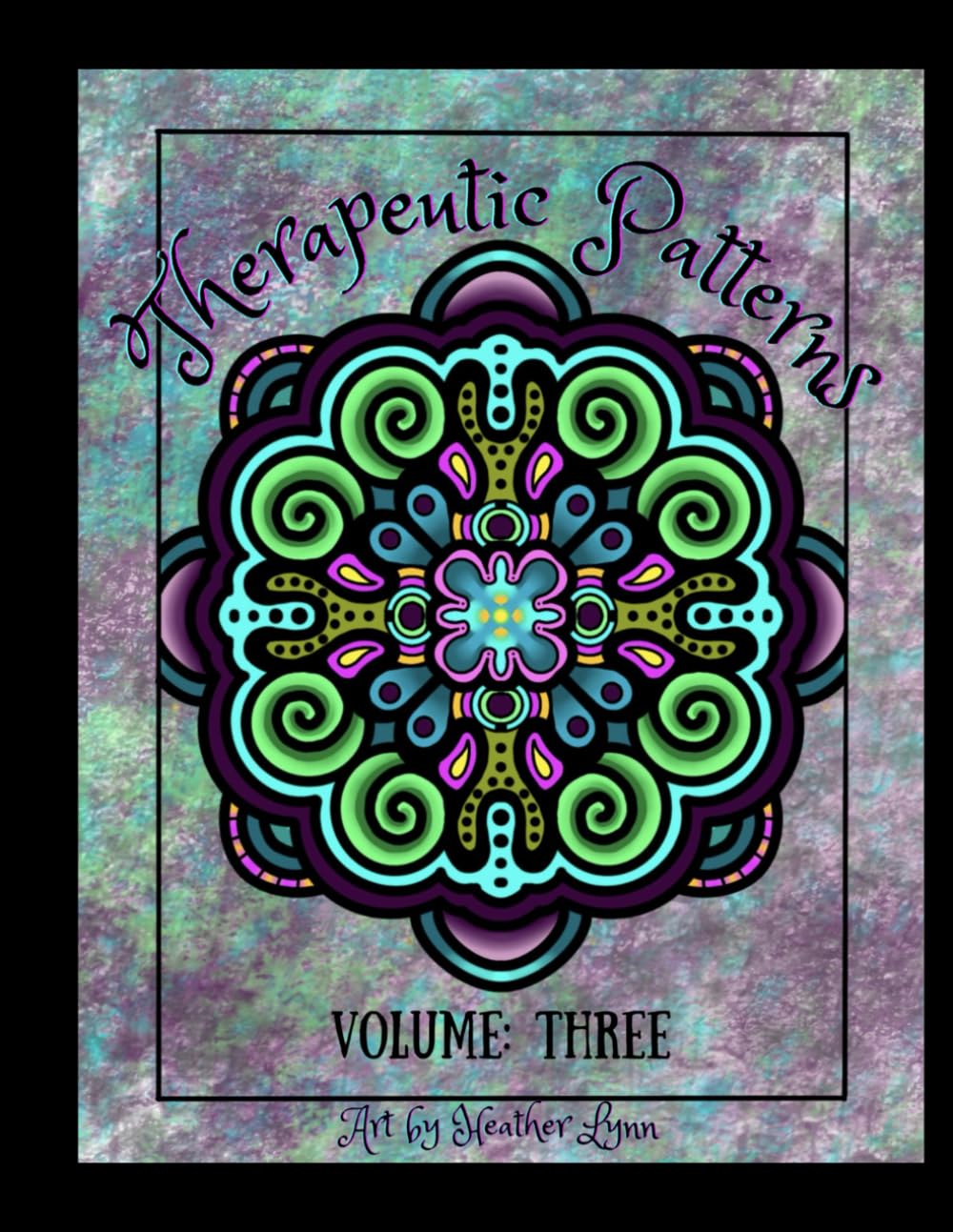 Therapeutic Patterns: Coloring Book: Volume Three