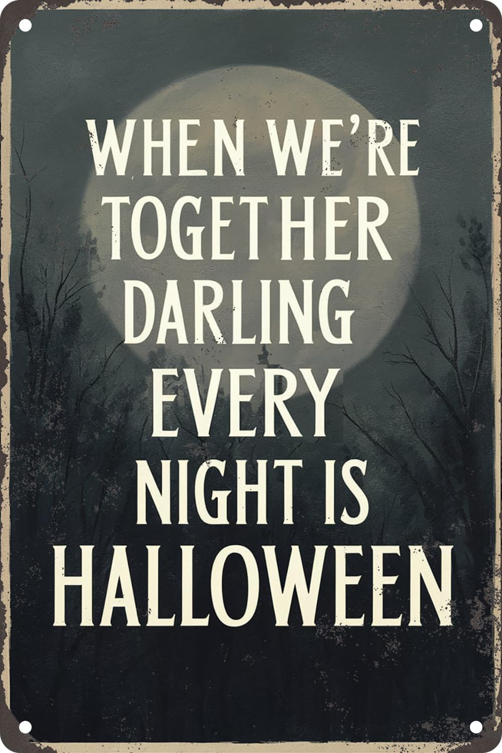 SMAZDFXX When We'Re Together Darling Every Night Is Halloween Vintage Metal Tin Sign For Home Decor Room Door Accessories Poster Cafes Bar Club Office Store 8"x12"