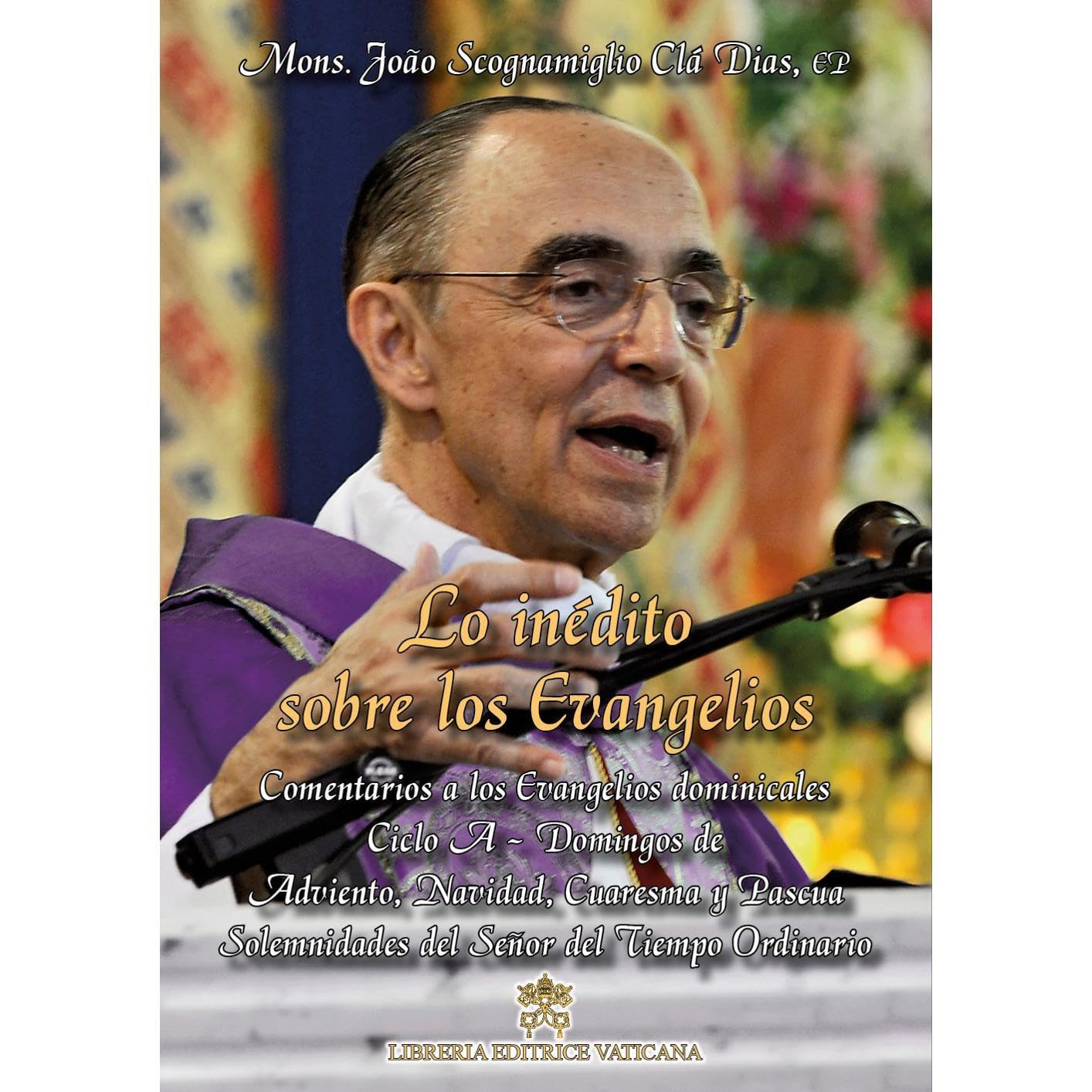 Lo Inédito sobre los Evangelios -Volumen 1