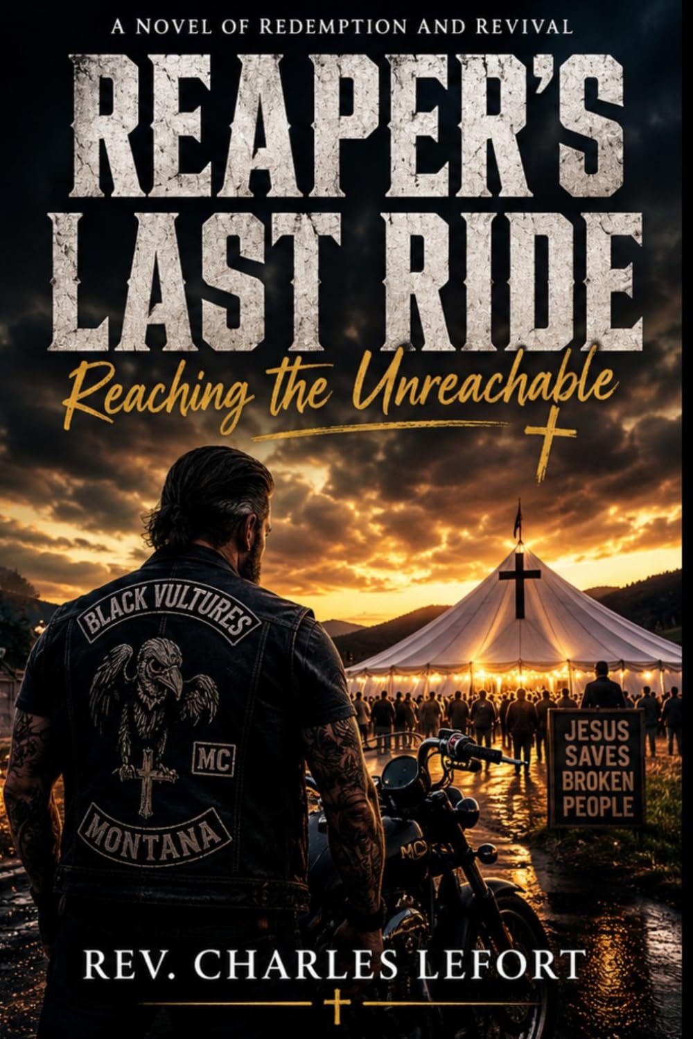 REAPER’S LAST RIDE: Reaching the Unreachable: 1 (Broken Roads of Redemption Saga)