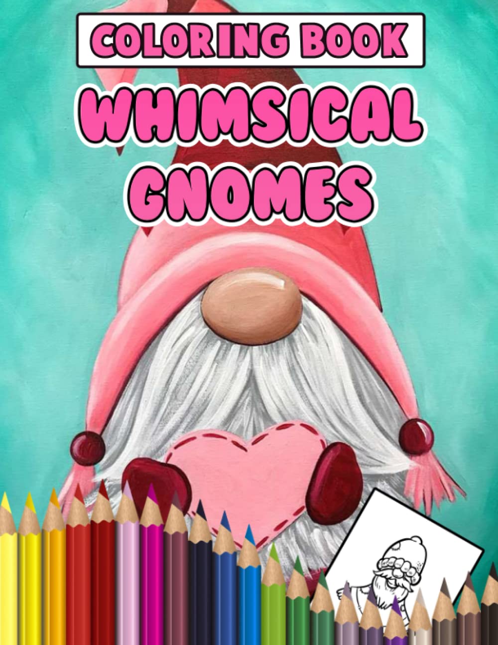 Whimsicàl Gnómes Coloring Book: Perfect Coloring Book For Adults and Kids With Incredible Illustrations Of Whimsical Gnomes For Coloring And Having Fun.