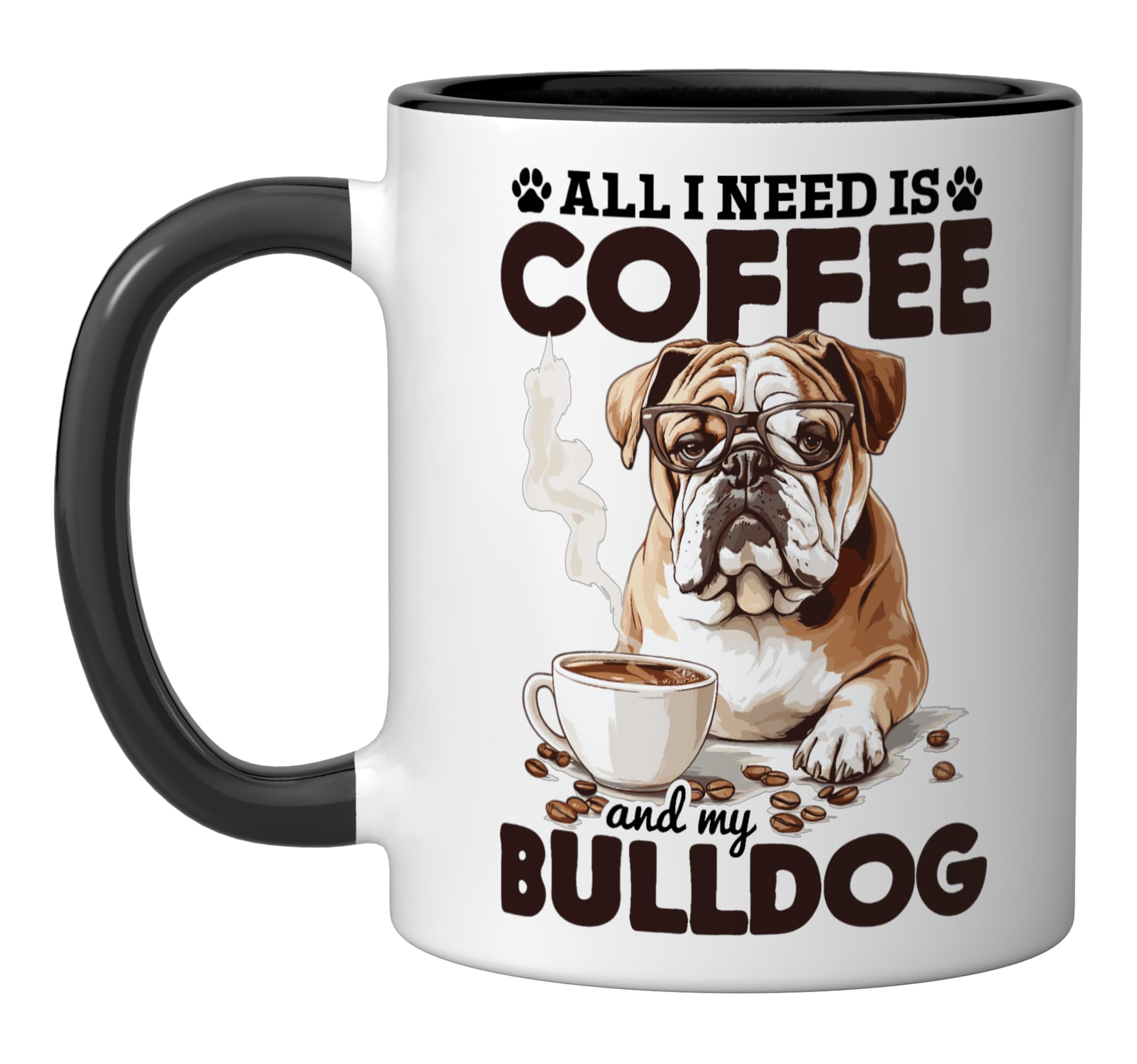 English Bulldog Dog Breed All I Need Is Coffee And My Ceramic Mug, Black/White