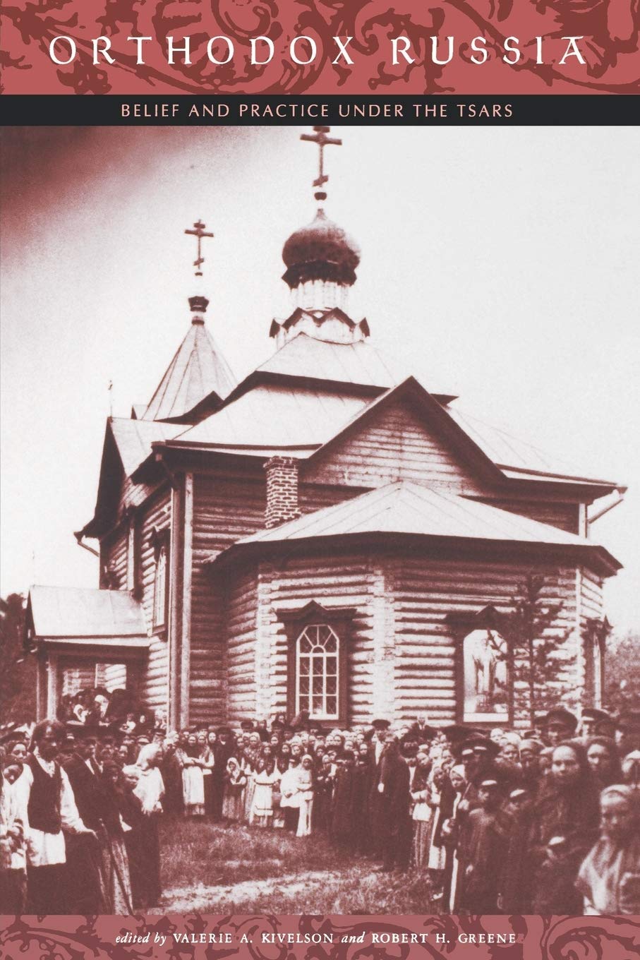Orthodox Russia: Belief and Practice Under the Tsars