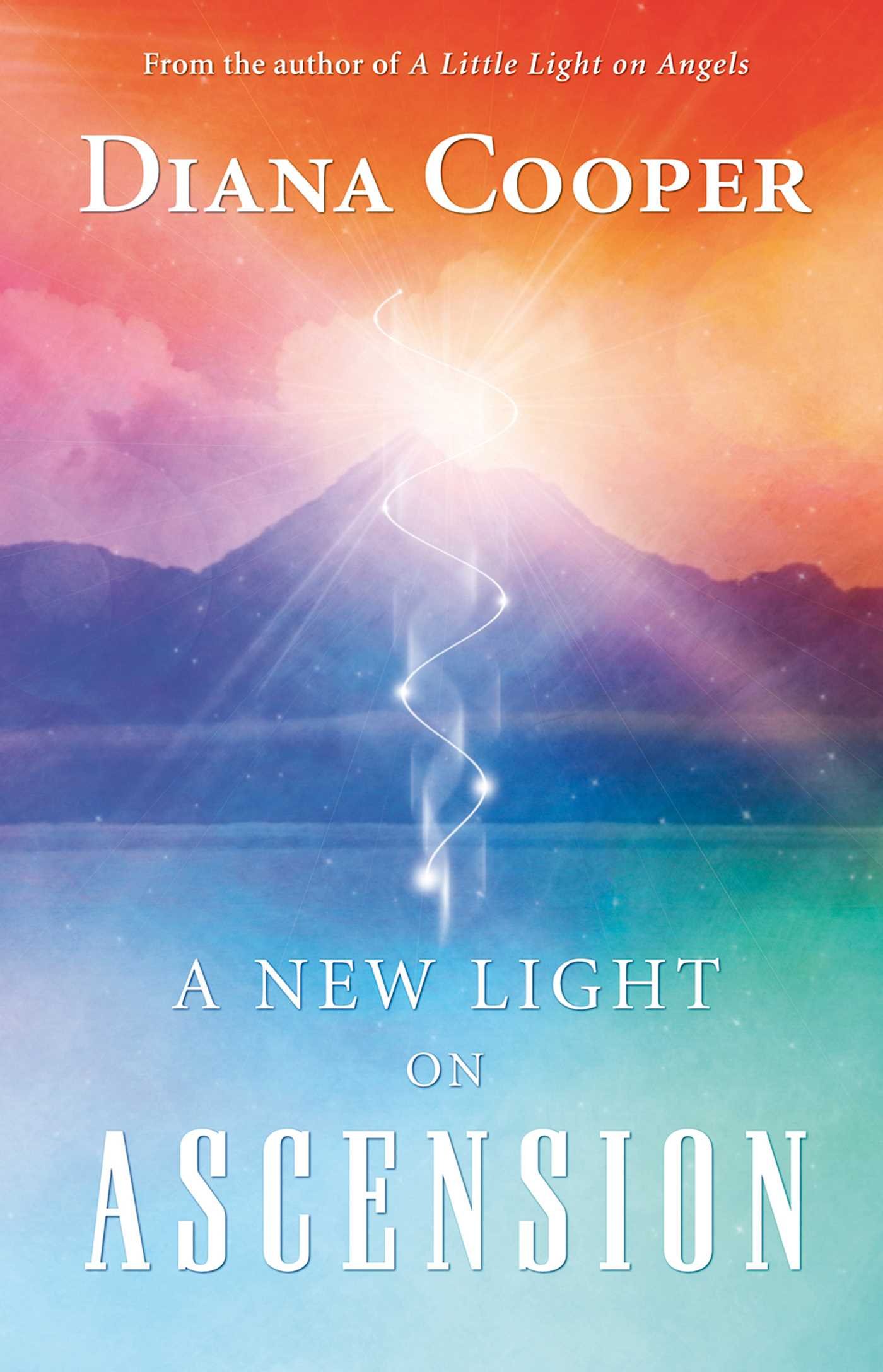 New Light on Ascension,Diana Cooper