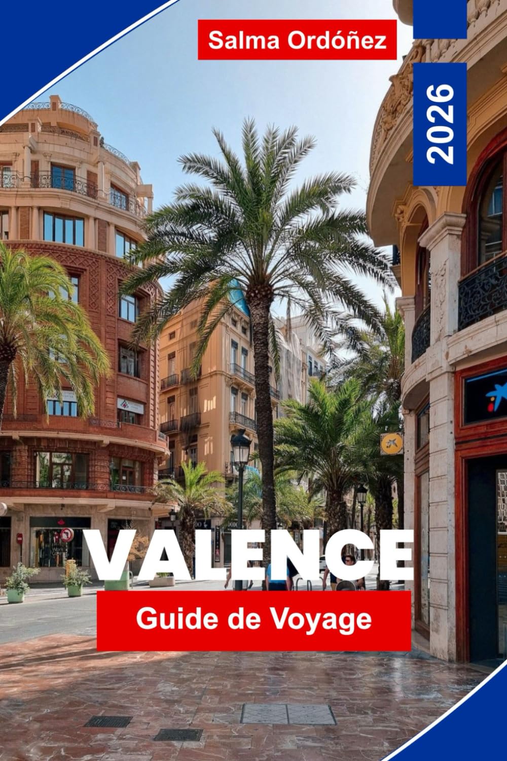 Valence Guide de voyage 2026: Découvrez l'architecture historique, les plages méditerranéennes, la cuisine locale, les attractions culturelles et des conseils pratiques pour votre escapade en Espagne