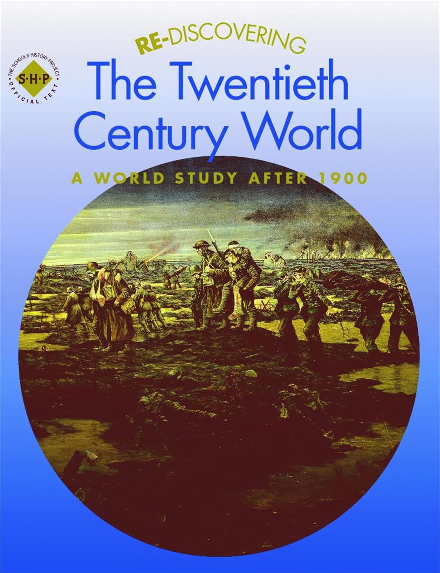 Re-Discovering the Twentieth Century World : a World Study After 1900 by...