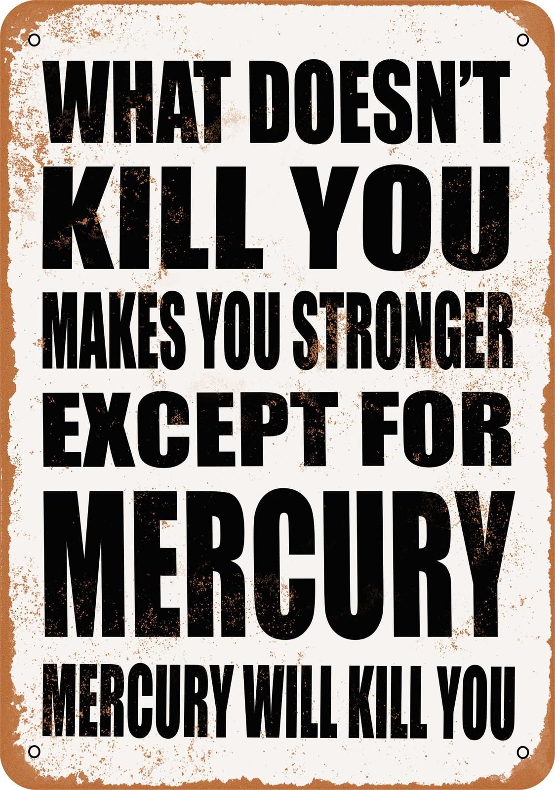 Metal Sign - MERCURY Will Kill You - Vintage Look home decor