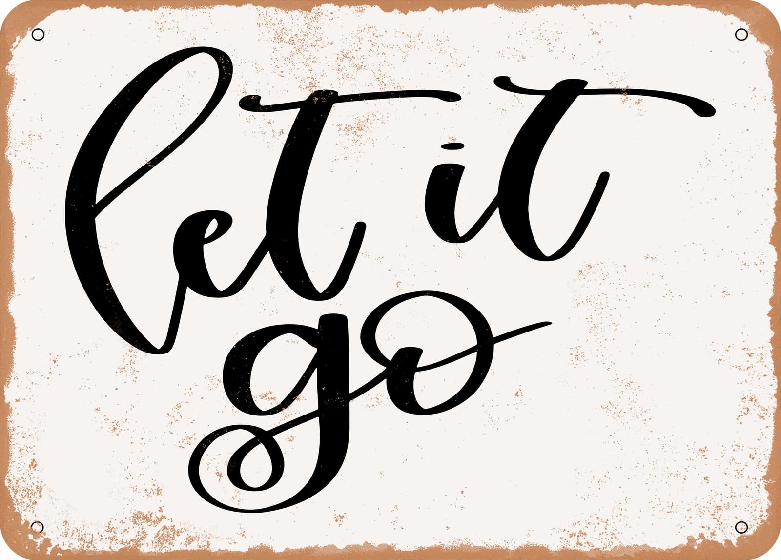 Metal Sign - Let It Go - Vintage Rusty Look Sign home decor