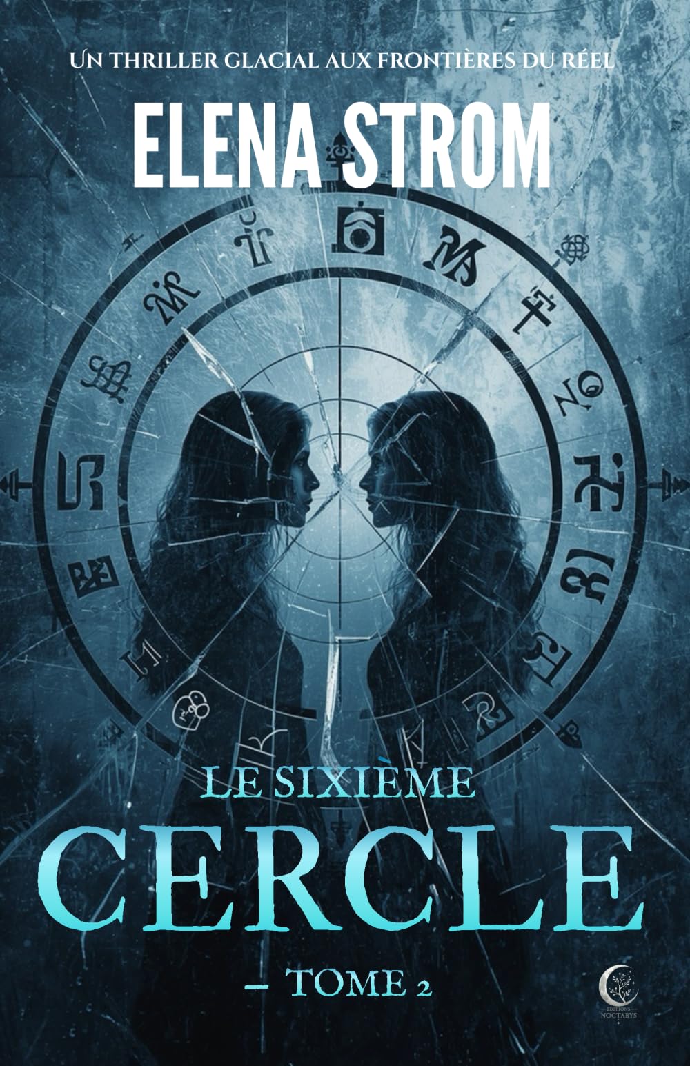Le Sixième Cercle – TOME 2: Un thriller glacial aux frontières du réel. (La Saga des Cercles)