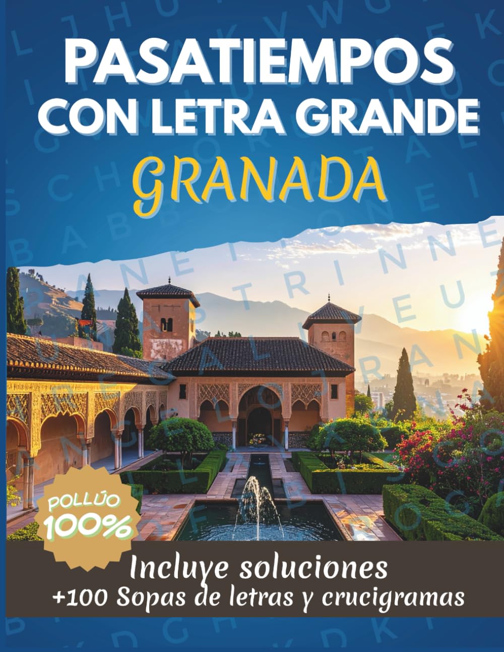 PASATIEMPOS GRANAÍNOS: +100 Sopas de letras y Crucigramas divertidos con palabras de Graná para Adultos (PASATIEMPOS REGIONALES)
