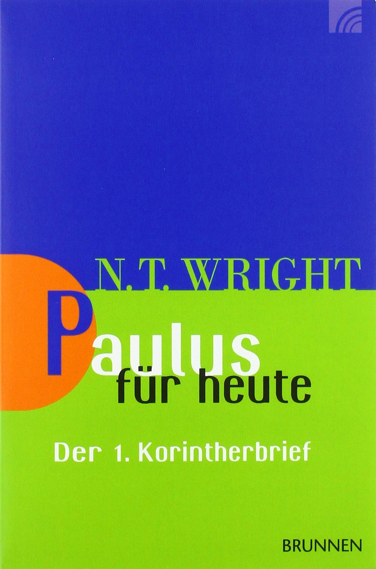 Brunnen Verlag Gmbh Paulus Für Heute: Der 1. Korintherbrief (Wright, Neues Testament Für Heute)