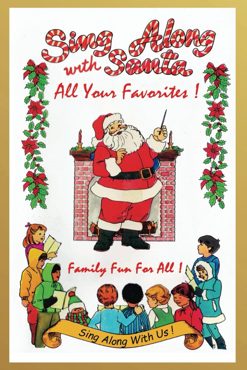 Sing Along With Santa: A collection of favorite traditional Christmas songs