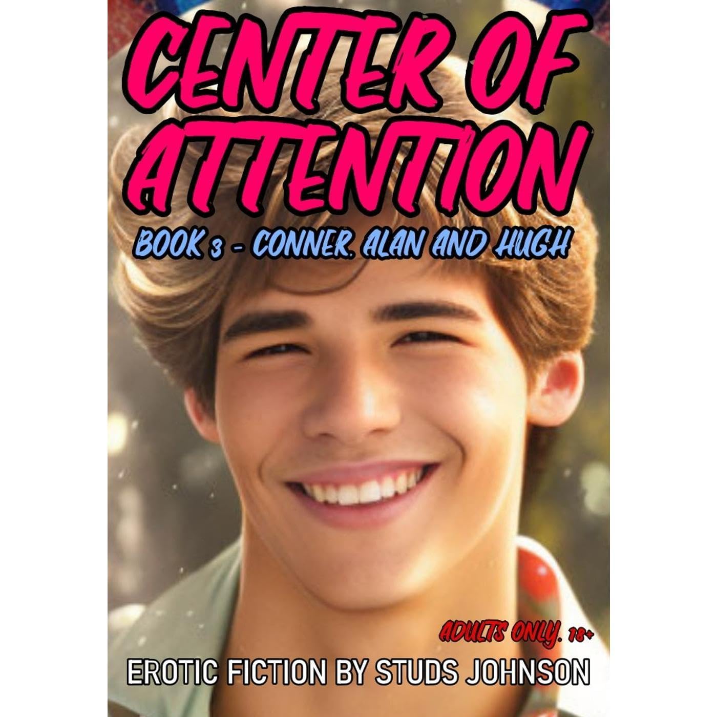 Center of Attention: Book 3, Conner, Alan, and Hugh