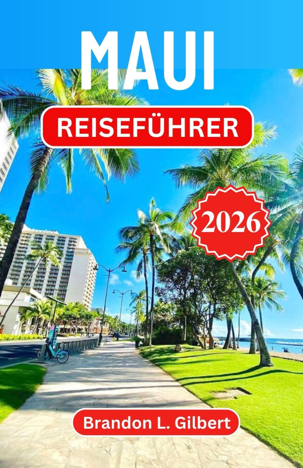 Maui Reiseführer 2026: Erkunden Sie malerische Straßen, üppige Täler und den zeitlosen Geist des hawaiianischen Inselparadieses