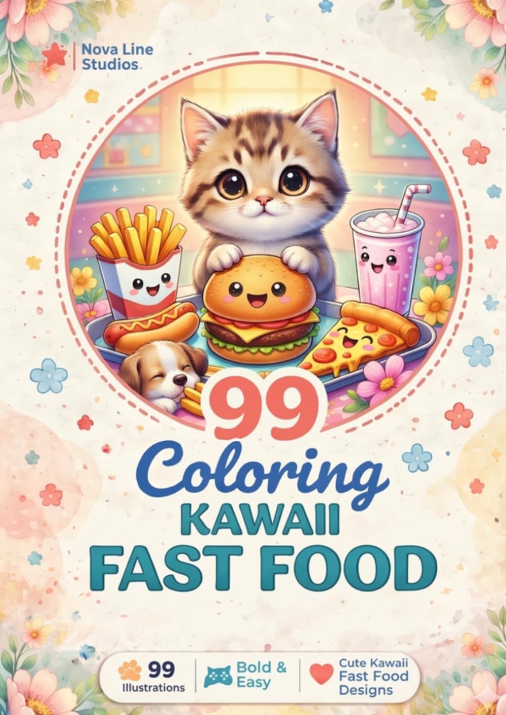 Kawaii Food Coloring Book for Adults: Cute Fast Food, Snacks & Drinks, Bold and Easy Designs for Stress Relief: Cute Kawaii Junk Food, Desserts & Drinks for Relaxation, Mindfulness and Fun