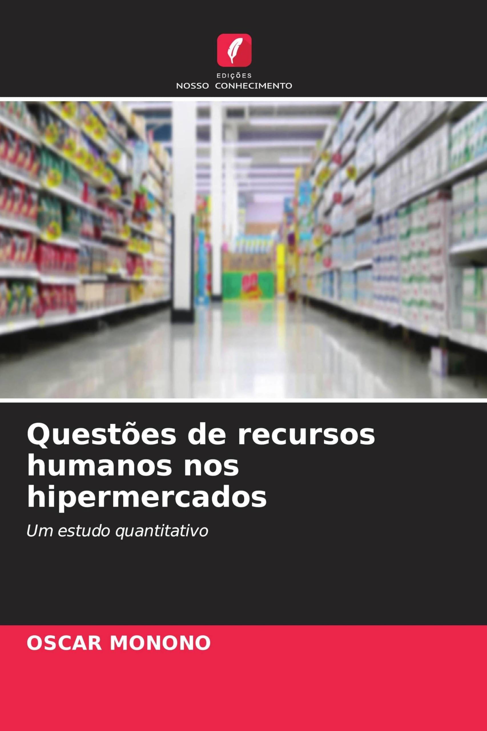 Questões de recursos humanos nos hipermercados: Um estudo quantitativo