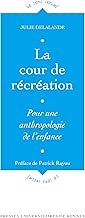 Download La cour de récréation: Pour une anthropologie de l'enfance (Le sens social) PDF