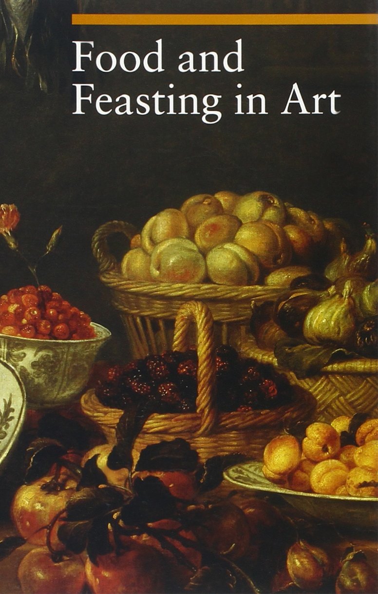 Food and Feasting in Art (Guide to Imagery) (Getty Publications -)