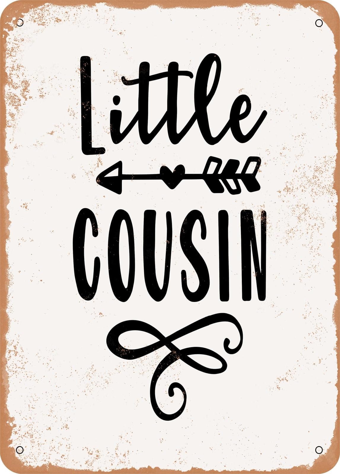Metal Sign - Little Cousin - Vintage Rusty Look home decor