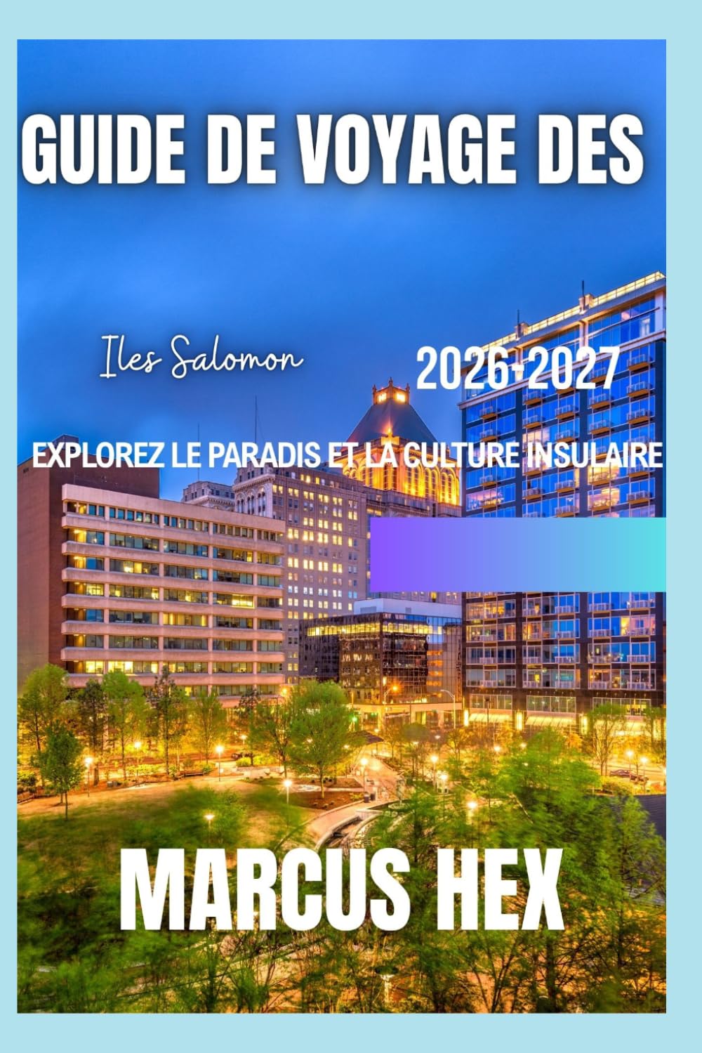 Guide de voyage des Îles Salomon 2026-2027: Explorez le paradis et la culture insulaire