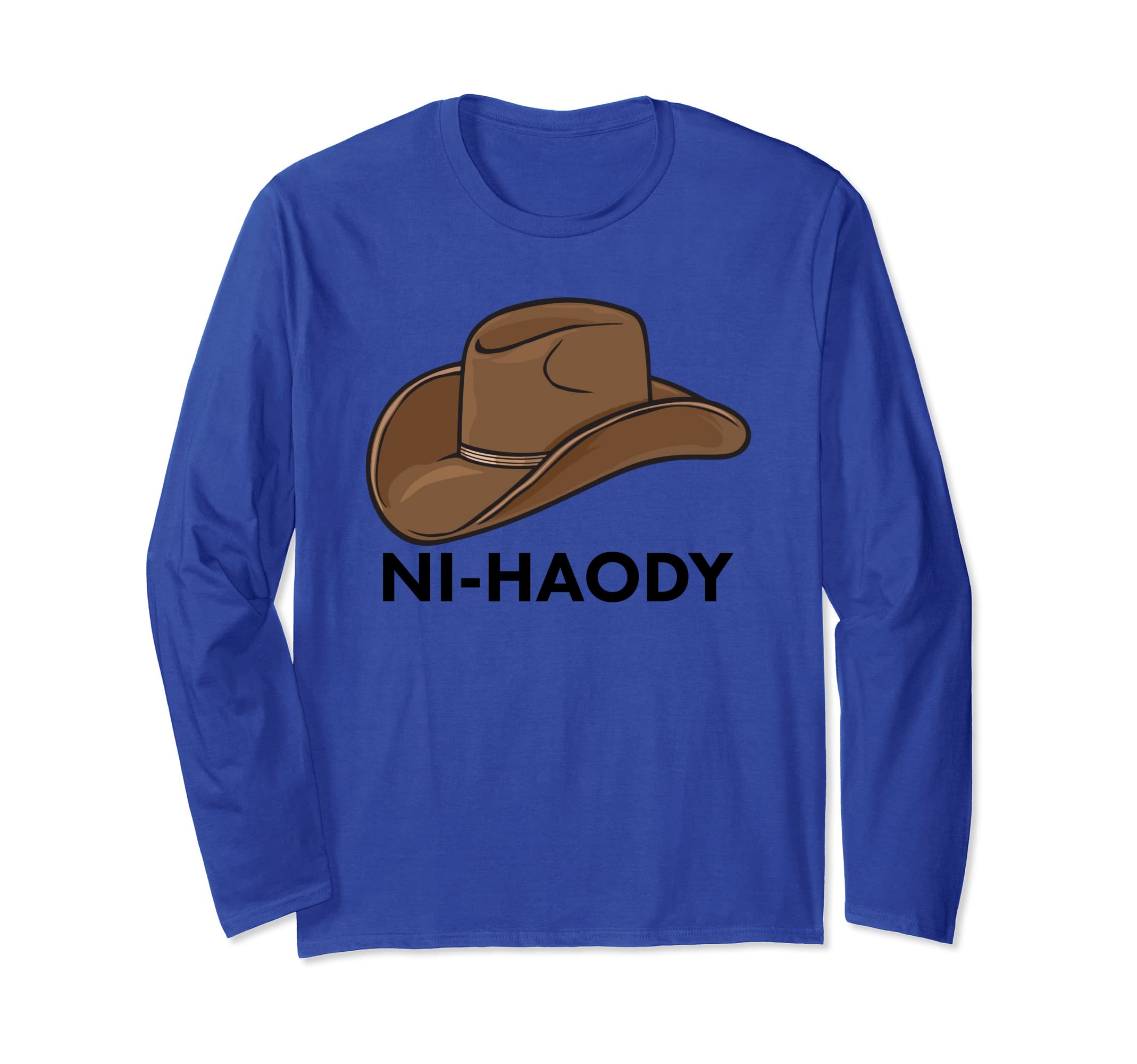 Ni Haody Howdy Cow Boy Asian Chinese Country Cowboy Hat Long Sleeve T-Shirt