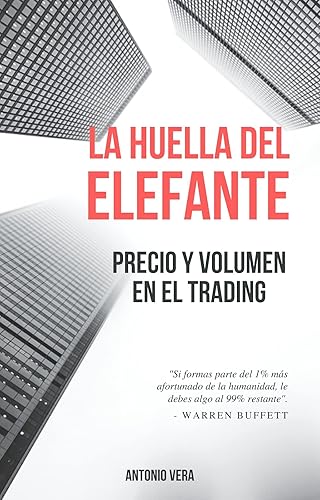 La huella del elefante Precio y volumen en el trading (Spanish Edition)