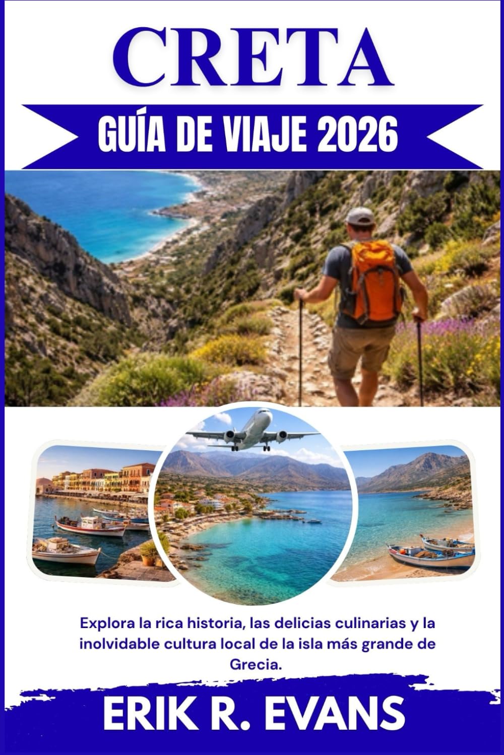 CRETA GUÍA DE VIAJE 2026: Explora la rica historia, las delicias culinarias y la inolvidable cultura local de la isla más grande de Grecia.