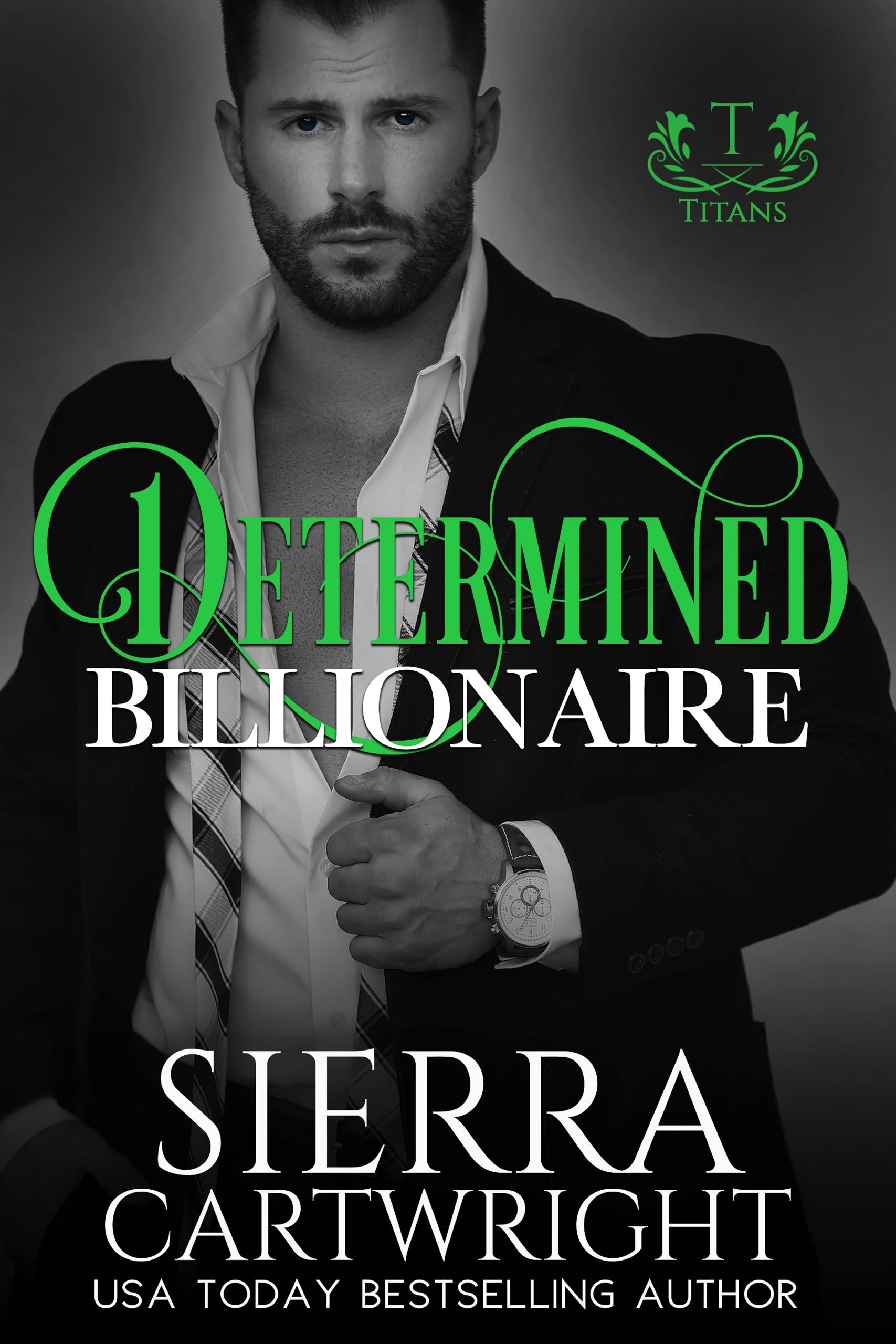 Determined Billionaire: An Enemies to Lovers Billionaire Romance (Titans Book 4)