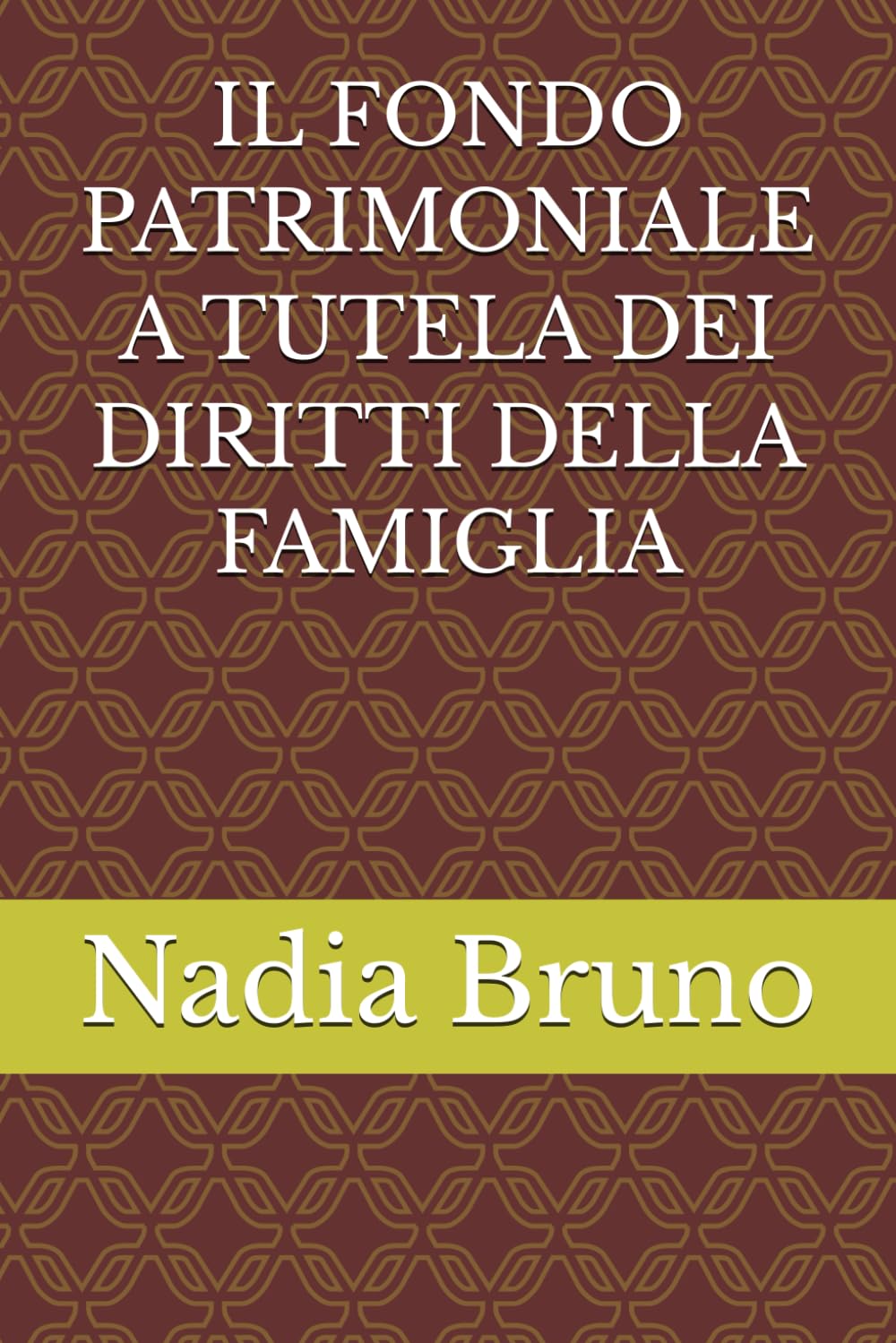 IL FONDO PATRIMONIALE A TUTELA DEI DIRITTI DELLA FAMIGLIA