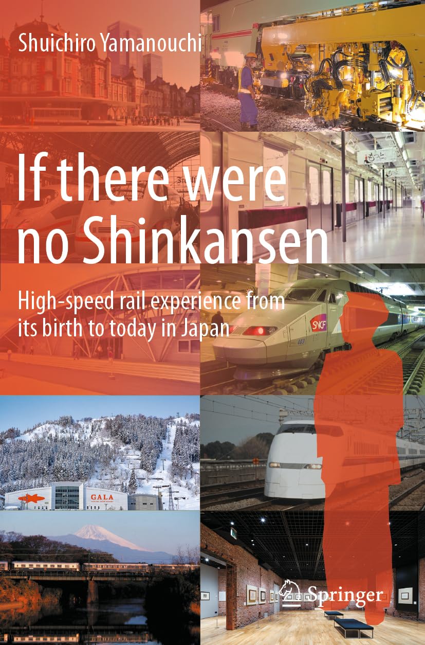 If there were no Shinkansen: High-speed rail experience from its birth to today in Japan