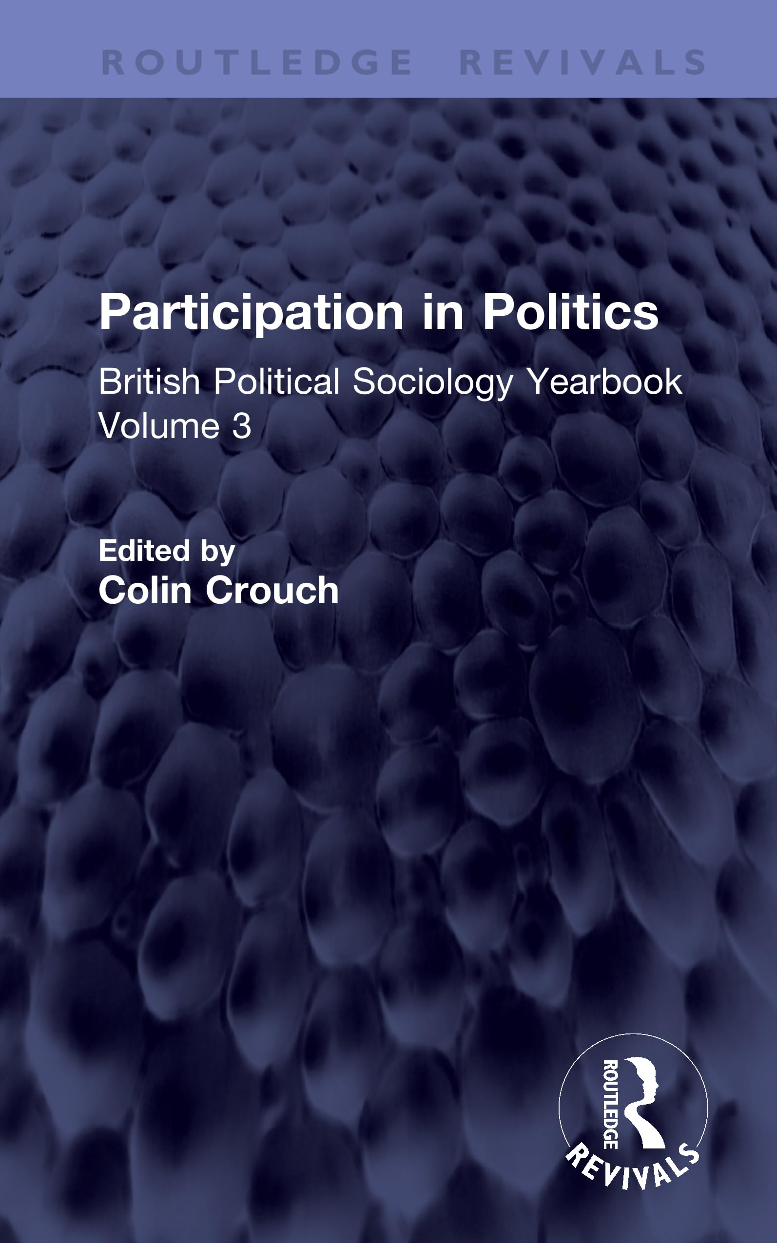 Participation in Politics: British Political Sociology Yearbook Volume 3