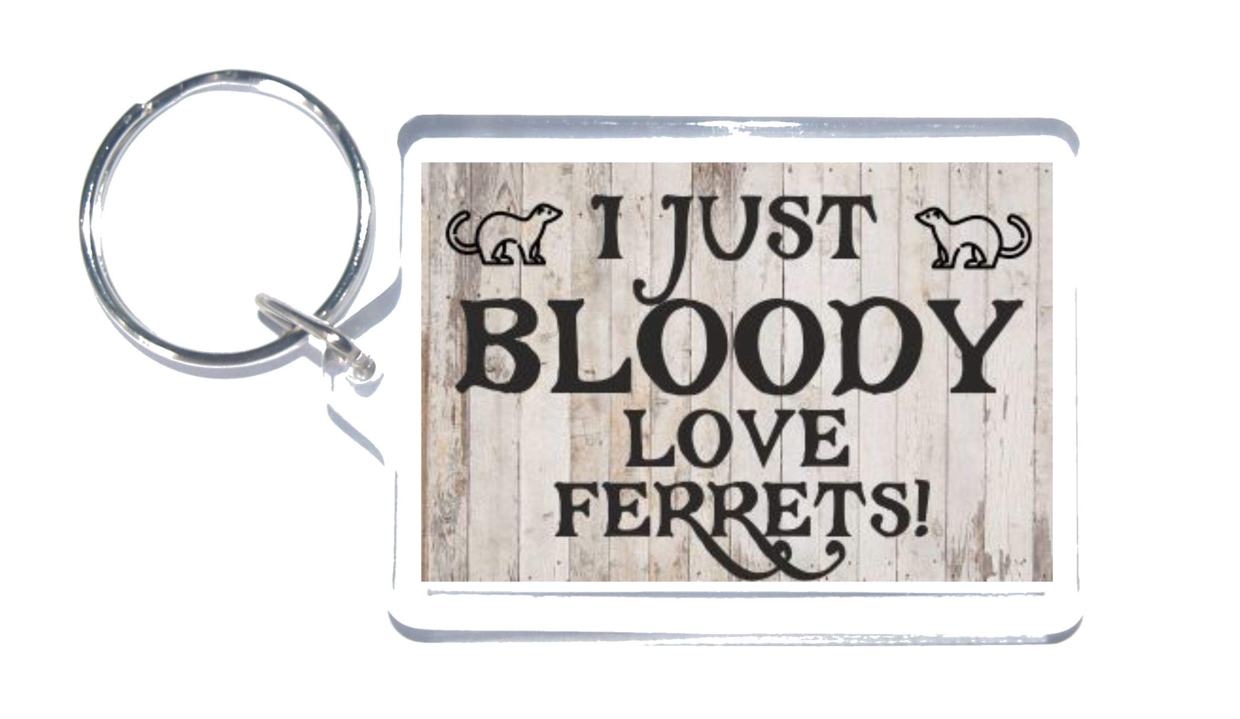 Fun Ferret Gift - I Just Bloody Love Ferrets - Novelty Keyring - Ideal Present