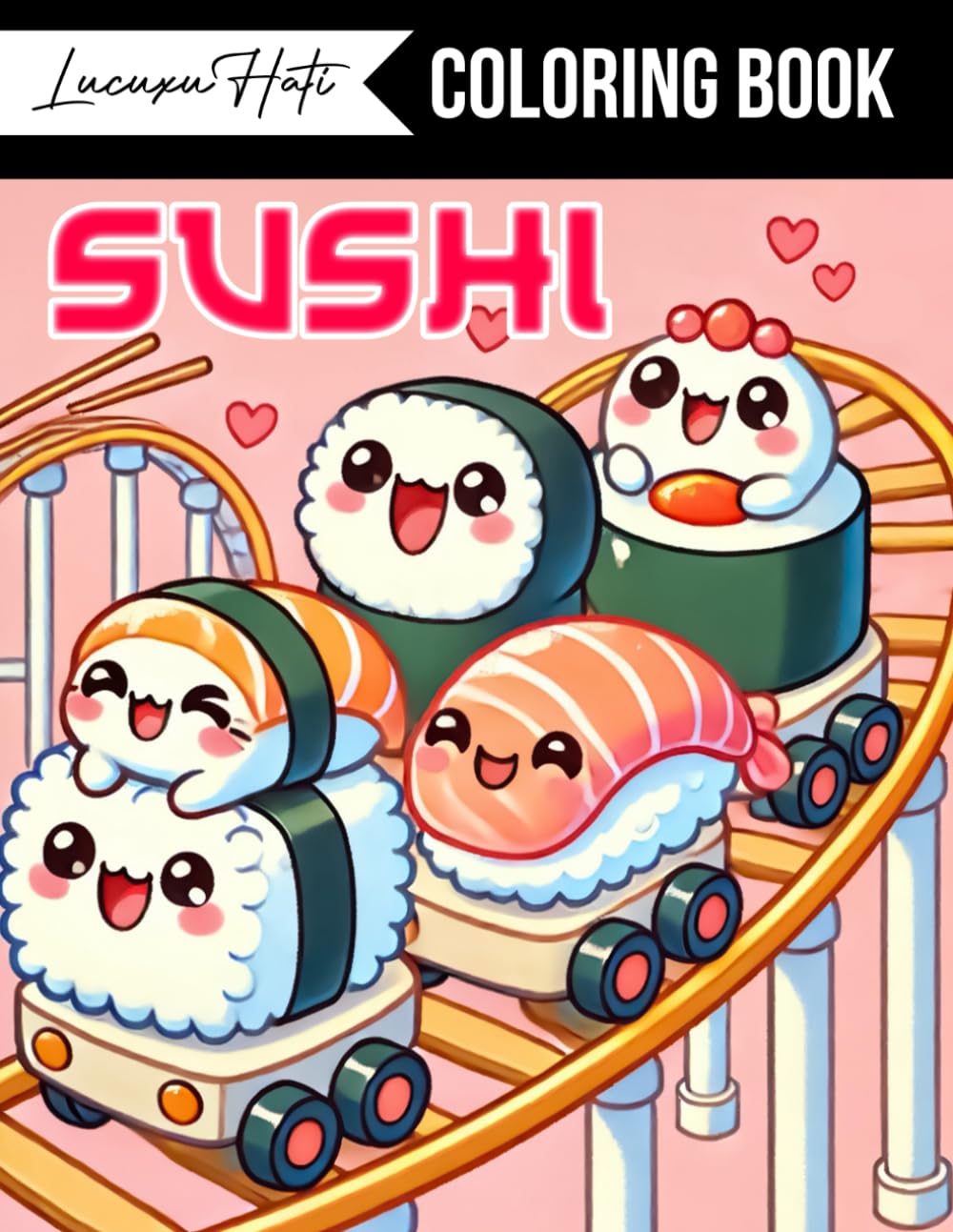 Sushi Coloring Book: Fun and Delicious Japanese Cuisine Illustrations