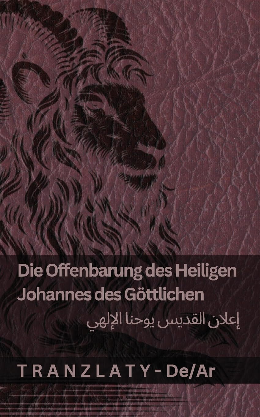 Die Offenbarung des Heiligen Johannes des Göttlichen / إعلان القديس يوحنا الإلهي: Tranzlaty Deutsch العربية