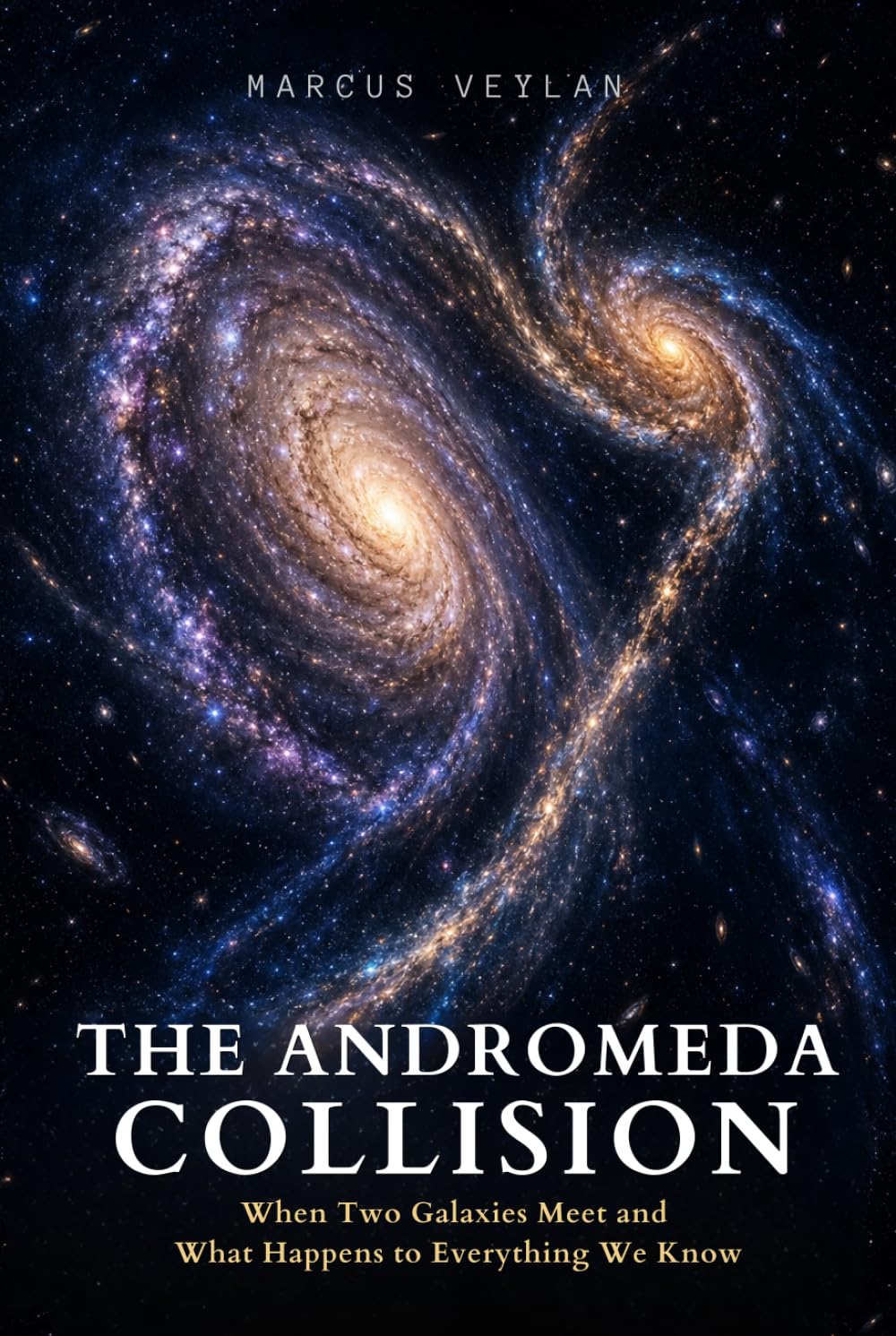 The Andromeda Collision: When Two Galaxies Meet and What Happens to Everything We Know