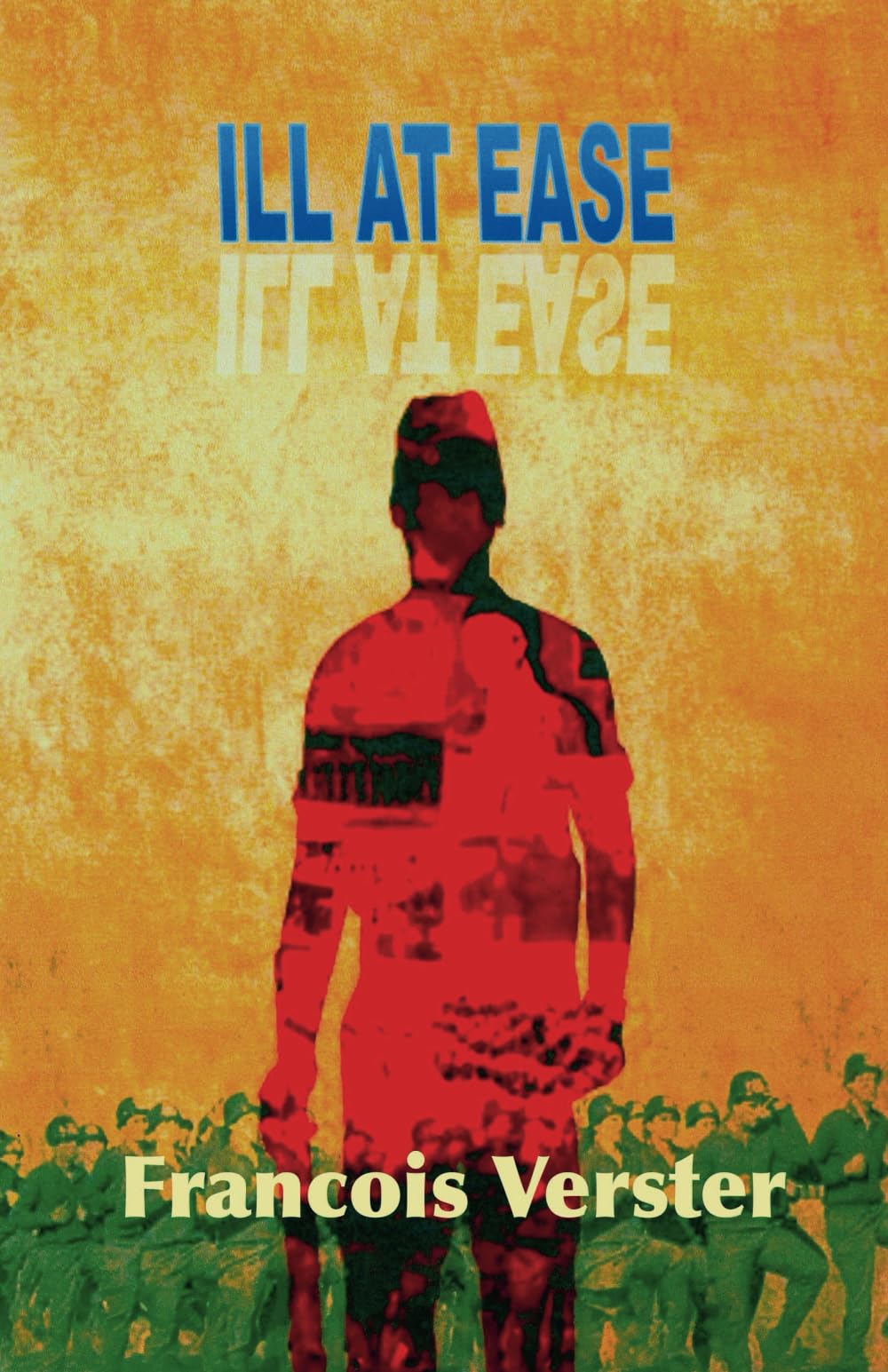 Ill at ease: A border war novel